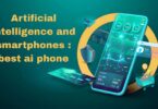 Artificial intelligence and smartphones : best ai phone