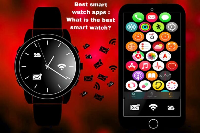 Best smart watch apps : What is the best smart watch?