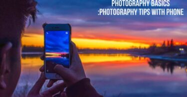 Photography basics :photography tips with phone