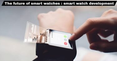 The future of smart watches : smart watch development