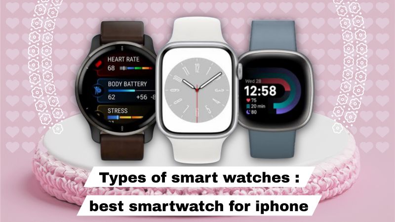 Types of smart watches