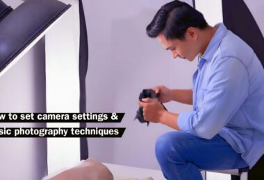 how to set camera settings & Basic photography techniques